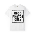 Good Photos Only T-Shirt — Vintage Garment-Dyed Photography Tee