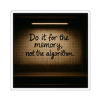 Do it for the memory: Square Stickers